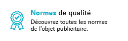Normes de qualité des objets publicitaires - ObjetRama Normes de qualité des objets publicitaires - ObjetRama